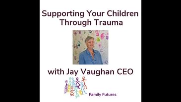 Supporting Your Adopted Children Through Trauma With Jay Vaughan