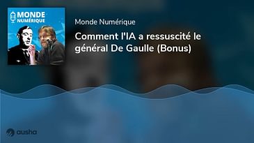 Comment l'IA a ressuscité le général De Gaulle (Bonus)