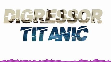 28) Titanic - The Digressor