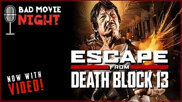 Escape From Death Block 13 (2021) - Bad Movie Night VIDEO Podcast