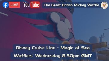 Wafflers’ Wednesday - Episode #41 - Disney Cruise Line Magic at Sea