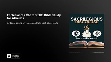 Ecclesiastes Chapter 10: Bible Study for Atheists