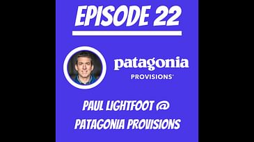 #22 - Paul Lightfoot @ Patagonia Provisions