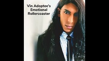 Vin Adoptee's Emotional Rollercoaster