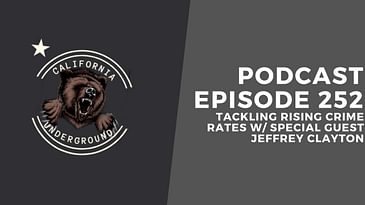 Episode 252 - Tackling Rising Crime Rates w/ Special Guest Jeffrey Clayton
