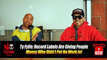 Ty Fyffe: Record Labels Are Giving People Money Who Didn’t Put No Work In!
