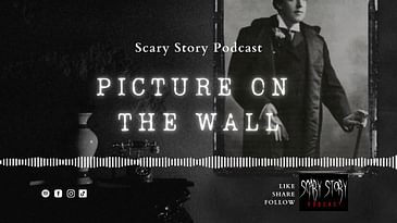 Season 2: Picture on the Wall - Scary Story Podcast