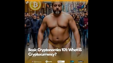 Basic Cryptonomics 101: What IS Cryptocurrency?