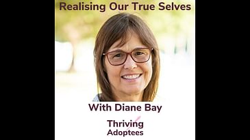 Realising Our True Selves With Adoptee Diane Bay