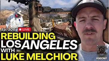 Rebuilding Los Angeles with Guest Luke Melchior