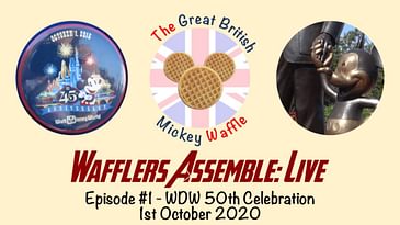 Wafflers Assemble: Live - Episode #1 - WDW 50th Celebrations
