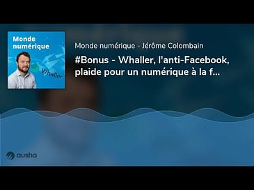 Whaller, l'anti-Facebook, plaide pour un numérique à la française (Bonus)