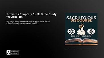 Proverbs Chapters 1 - 3: Bible Study for Atheists