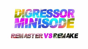 Minisode 4: Remaster VS Remake
