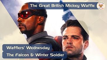 Wafflers' Wednesday - Episode #10 The Falcon and the Winter Soldier