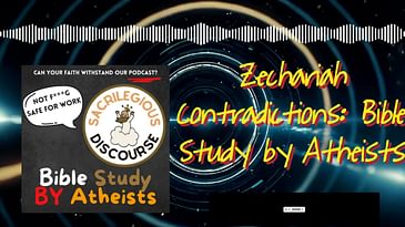 Zechariah Contradictions: Bible Study by Atheists | Sacrilegious Discourse - Bible Study for...