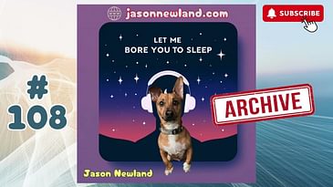 (ARCHIVE) #108 Let Me Bore You To Sleep