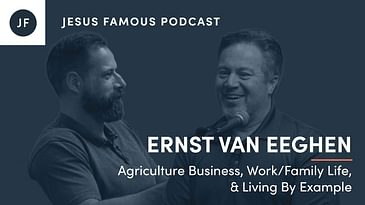 Ernst Van Eeghen - Agriculture Business, Work/Family Life, & Living By Example