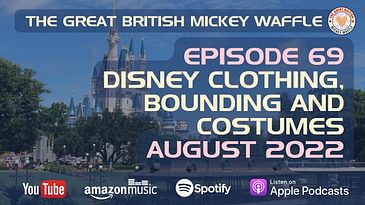 Disney Clothing, Bounding and Costumes - August 2022
