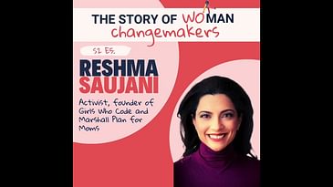 S2 E5. Woman and Change: Activism with Reshma Saujani, Founder of Girls Who Code and Moms First