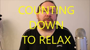 (ARCHIVE) (softly spoken) COUNTING DOWN TO RELAX (2017)