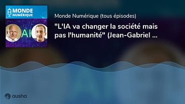 "L'IA va changer la société mais pas l'humanité" (Jean-Gabriel Ganascia, Laurent Ach) [Extrait]