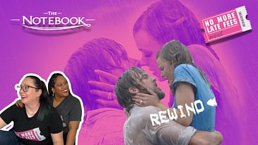 20 Years Later: Is The Notebook Still the King of Tearjerkers? REWIND Episode