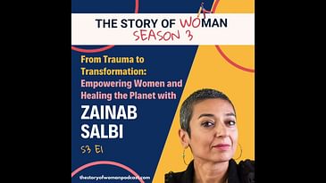 S3 E1. From Trauma to Transformation: Empowering Women and Healing the Planet with Zainab Salbi