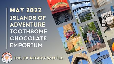 Meeting Blue at Islands of Adventure | Toothsome Chocolate Emporium - May 2022 FLORIDA VLOG