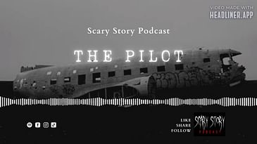 Season 3: The Pilot - Scary Story Podcast