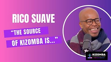Episode #3: In Conversation with Kizomba Teacher Rico Suave