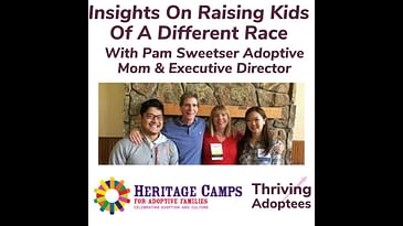 Insights On Raising Kids Of A Different Race With Pam Sweetser Adoptive Mom & Executive Director