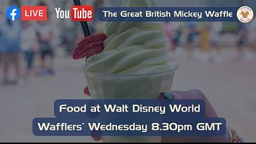 Wafflers’ Wednesday – Episode #46 – Food at Walt Disney World
