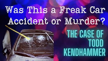 Was it a Freak Car Accident or Murder? Todd Kendhammer | Serial Napper