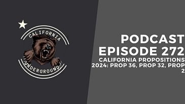 Episode 272: California Propositions 2024 (Prop 32, Prop 36, Prop 2)