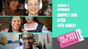 No More Late Fees - Interview - Happily Ever After with Ashley