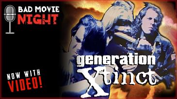 Generation X-tinct (1997) - Bad Movie Night Video Podcast