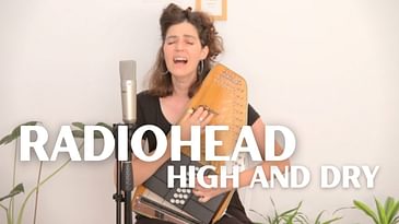 High and Dry - Radiohead (Autoharp Cover)
