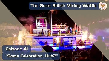 Episode 41 - "Some Celebration, Huh?" - June 2021 - The Great British Mickey Waffle