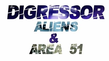 37) Aliens & Area 51 - The Digressor