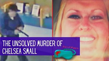 The Unsolved Murder of Chelsea Small