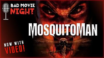 Mansquito (2005) - Bad Movie Night Video Podcast