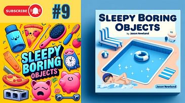 (Old video) #9 “Swimming Pools” - SLEEPY Boring Objects (23rd September 2021)