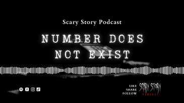 Number Does Not Exist  - Scary Story Podcast