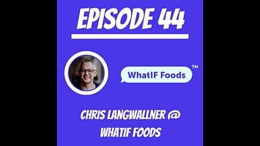 #44 - Chris Langwallner @ WhatIF Foods
