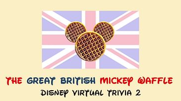Disney Trivia Quiz 2 by The GB Mickey Waffle - May 2020