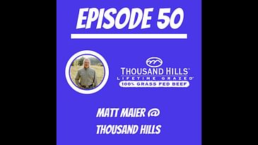 #50 - Matt Maier @ Thousand Hills Lifetime Grazed