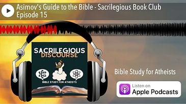 Asimov's Guide to the Bible - Sacrilegious Book Club Episode 15