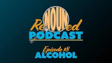 Alcohol | Episode 18