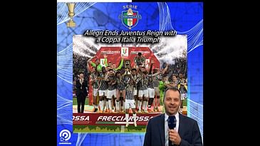 Allegri Ends #Juventus Reign with #CoppaItalia Triumph